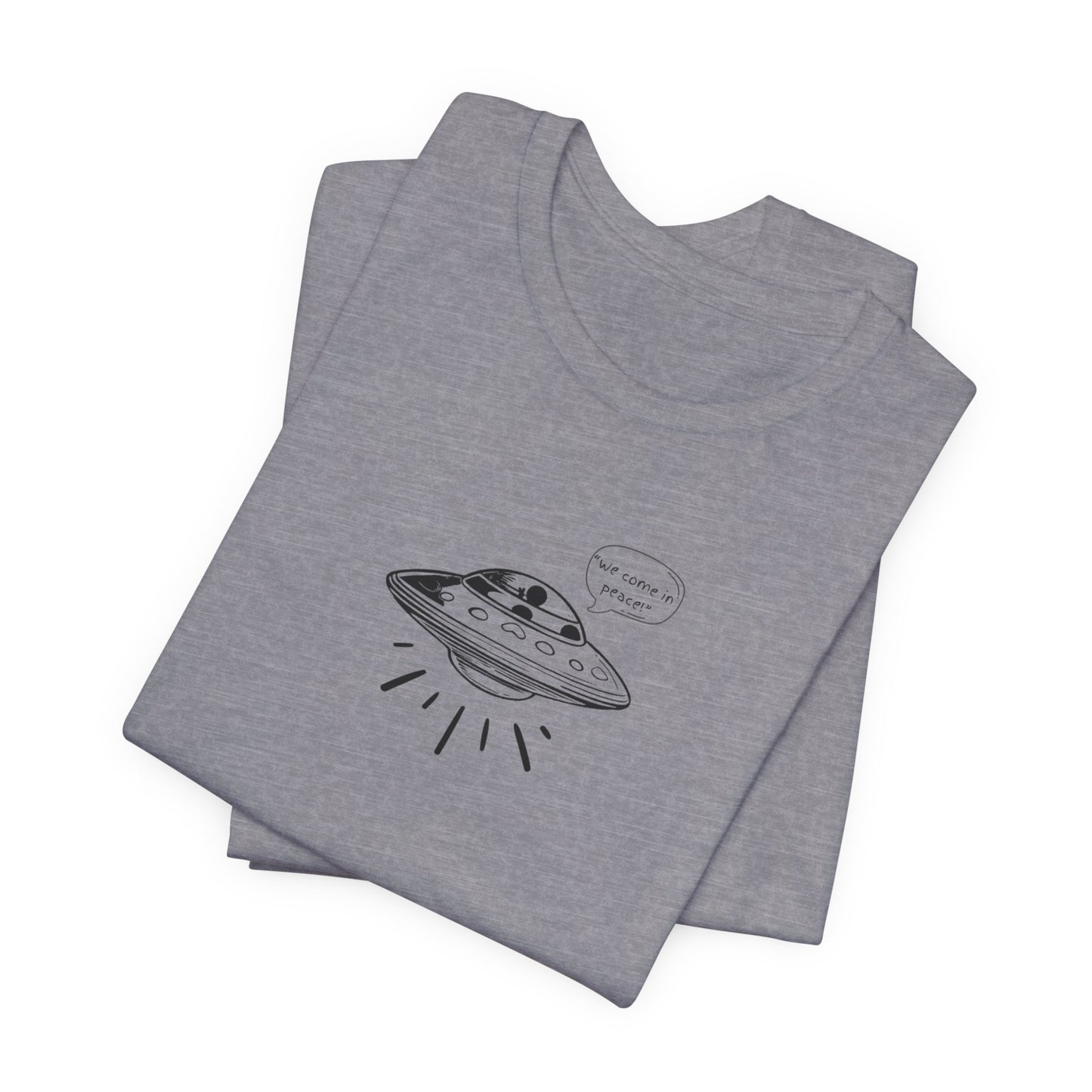 We Come in Peace T-Shirt