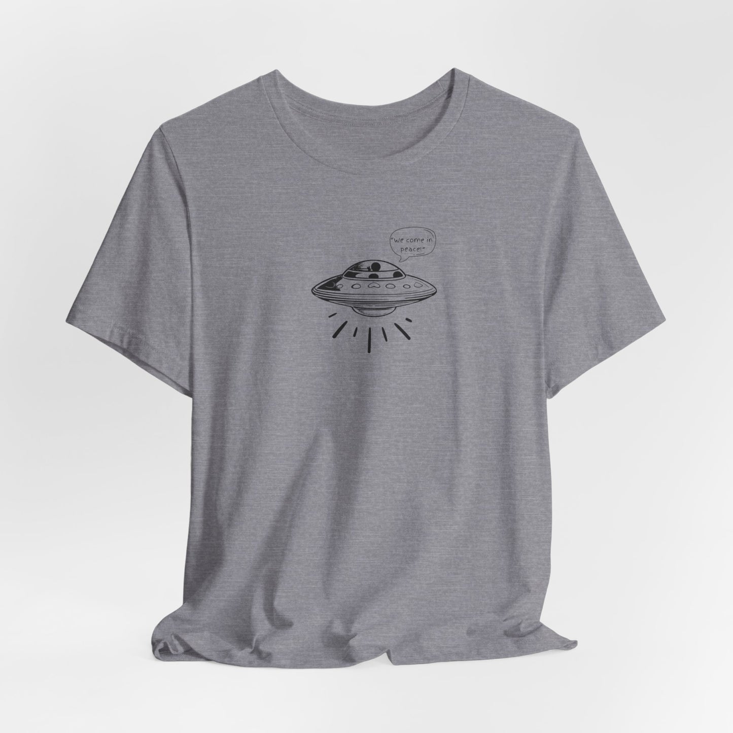We Come in Peace T-Shirt