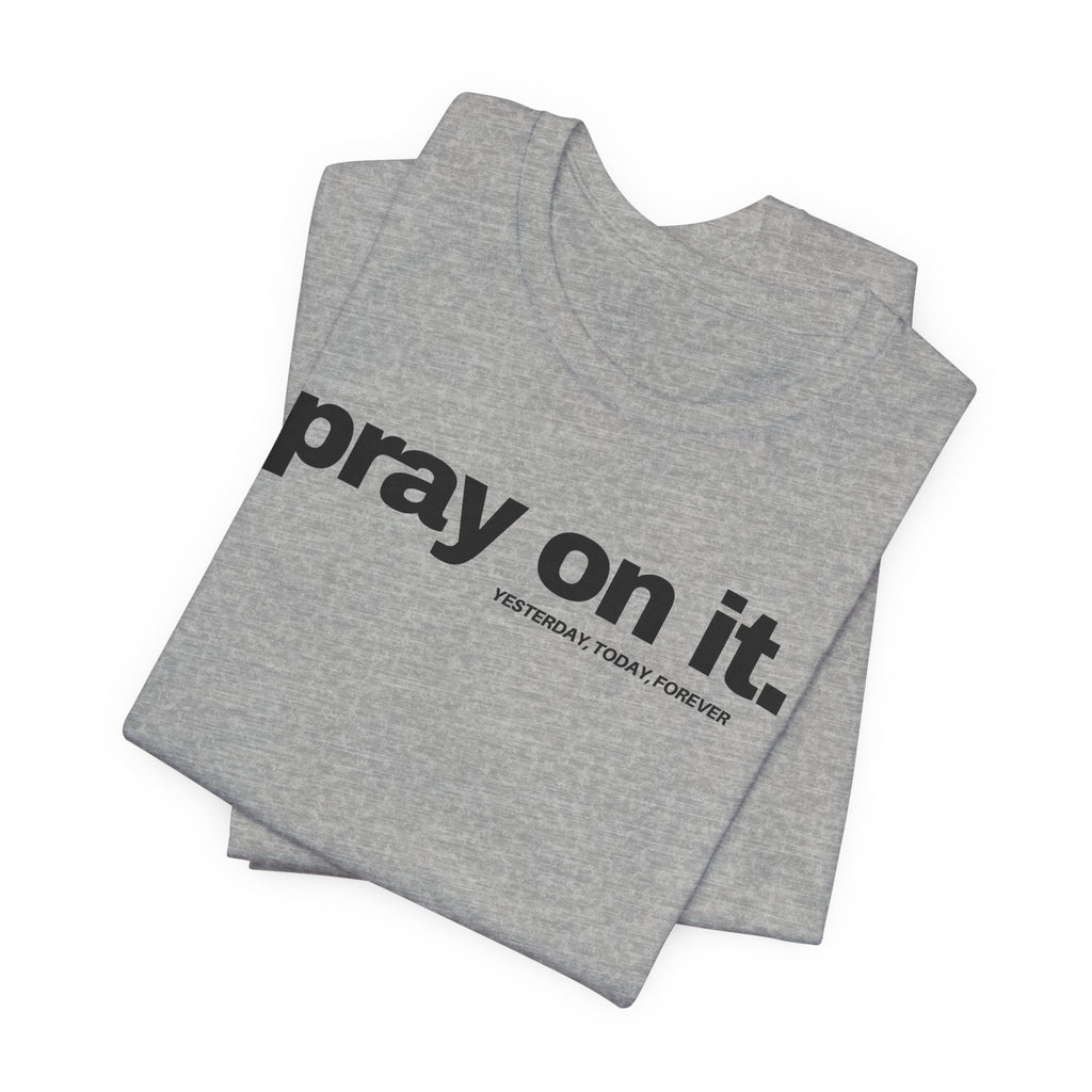 Pray On It T-Shirt