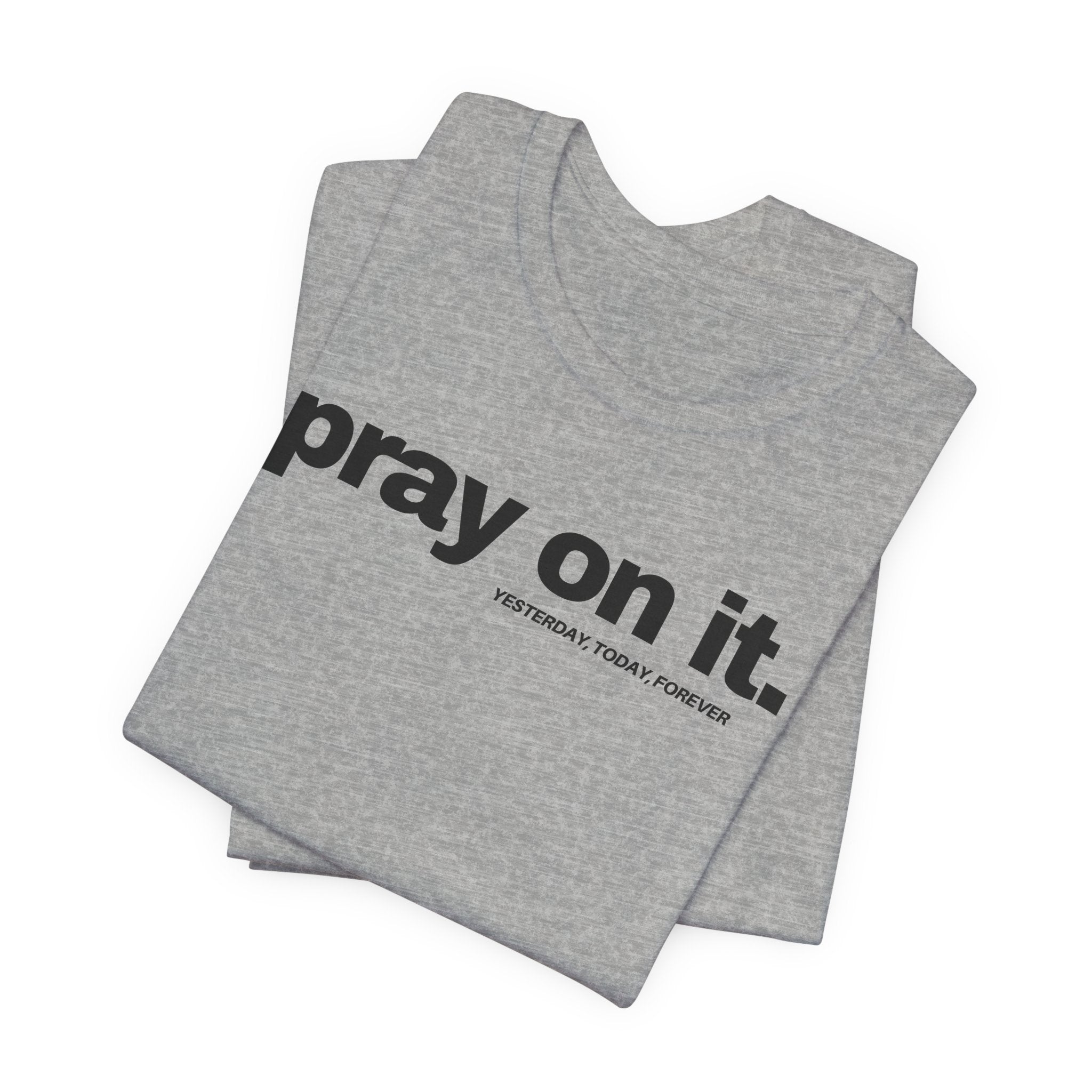 Pray On It T-Shirt