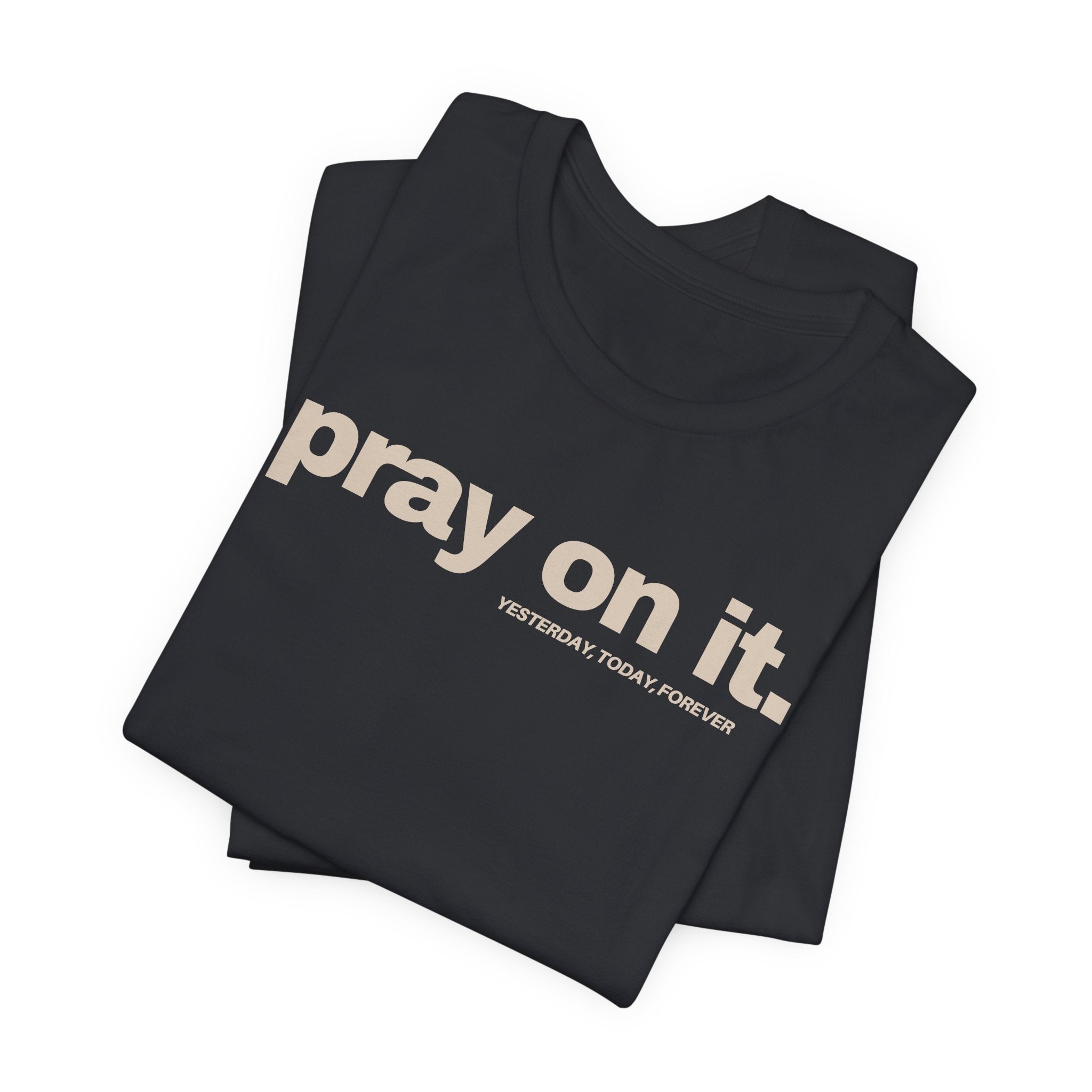 Pray On It T-Shirt