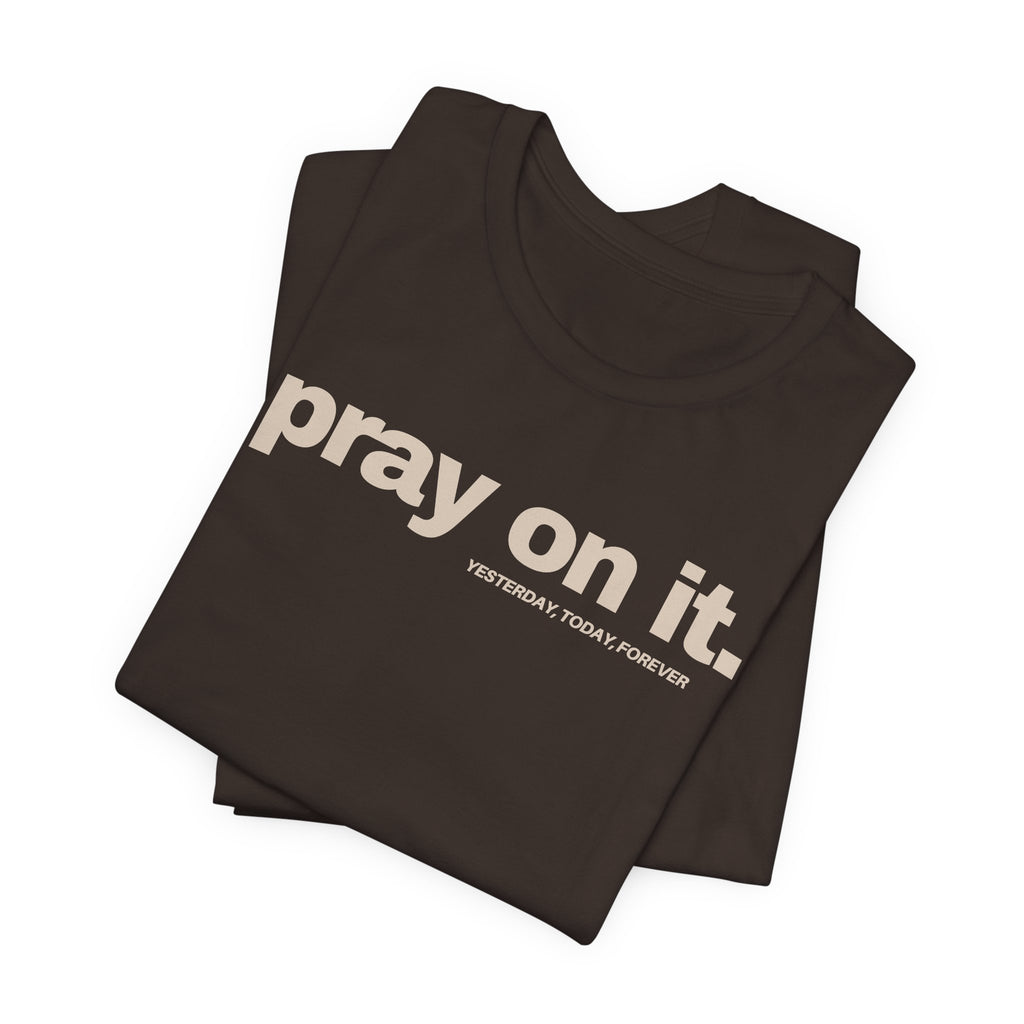 Pray On It T-Shirt