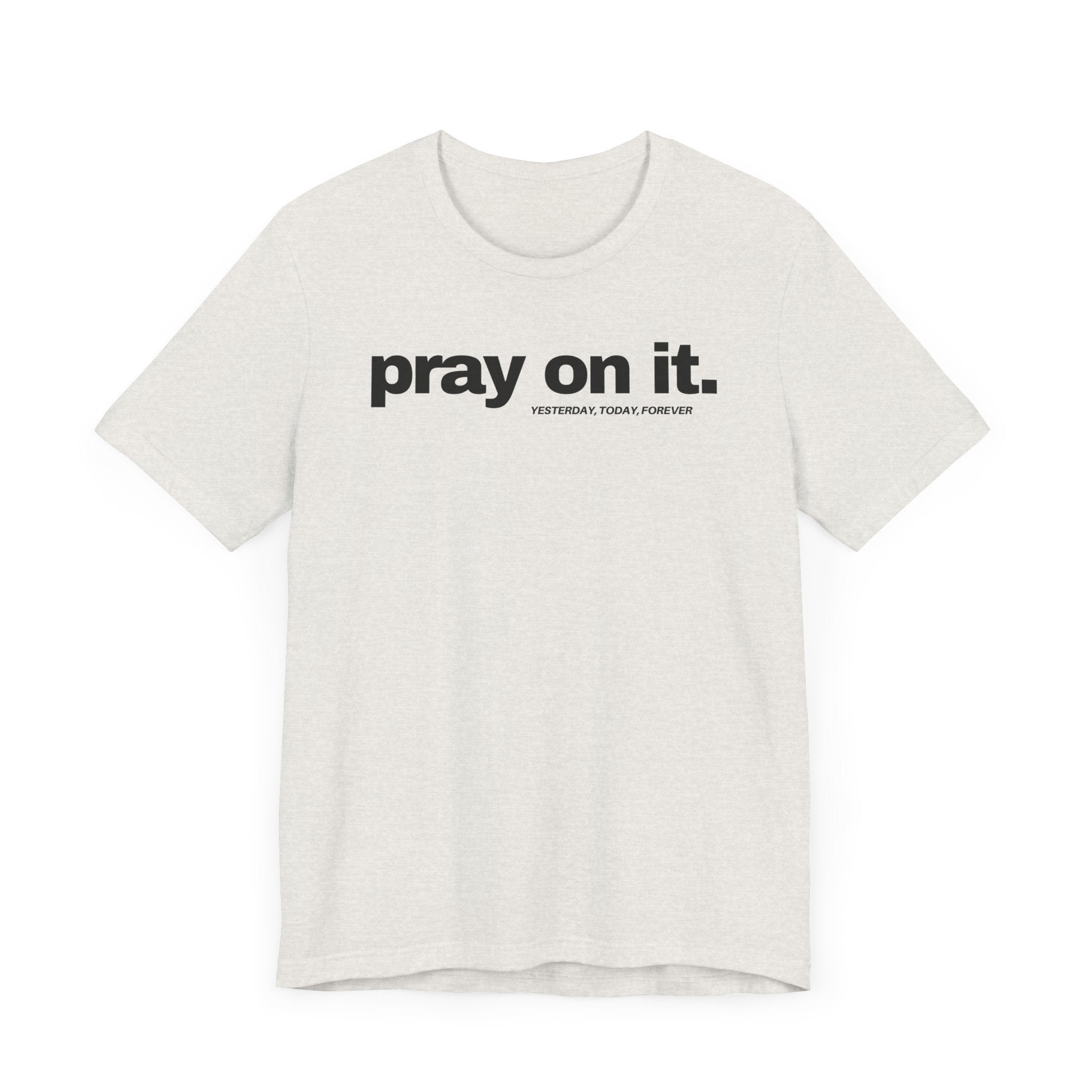 Pray On It T-Shirt