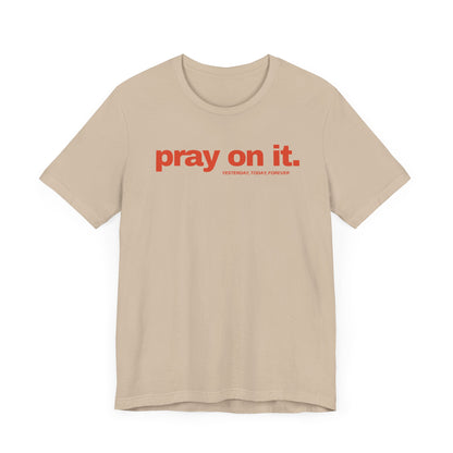 Pray On It T-Shirt