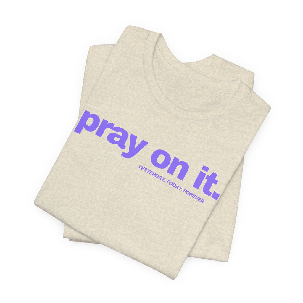 Pray On It T-Shirt