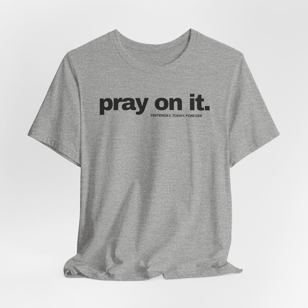 Pray On It T-Shirt