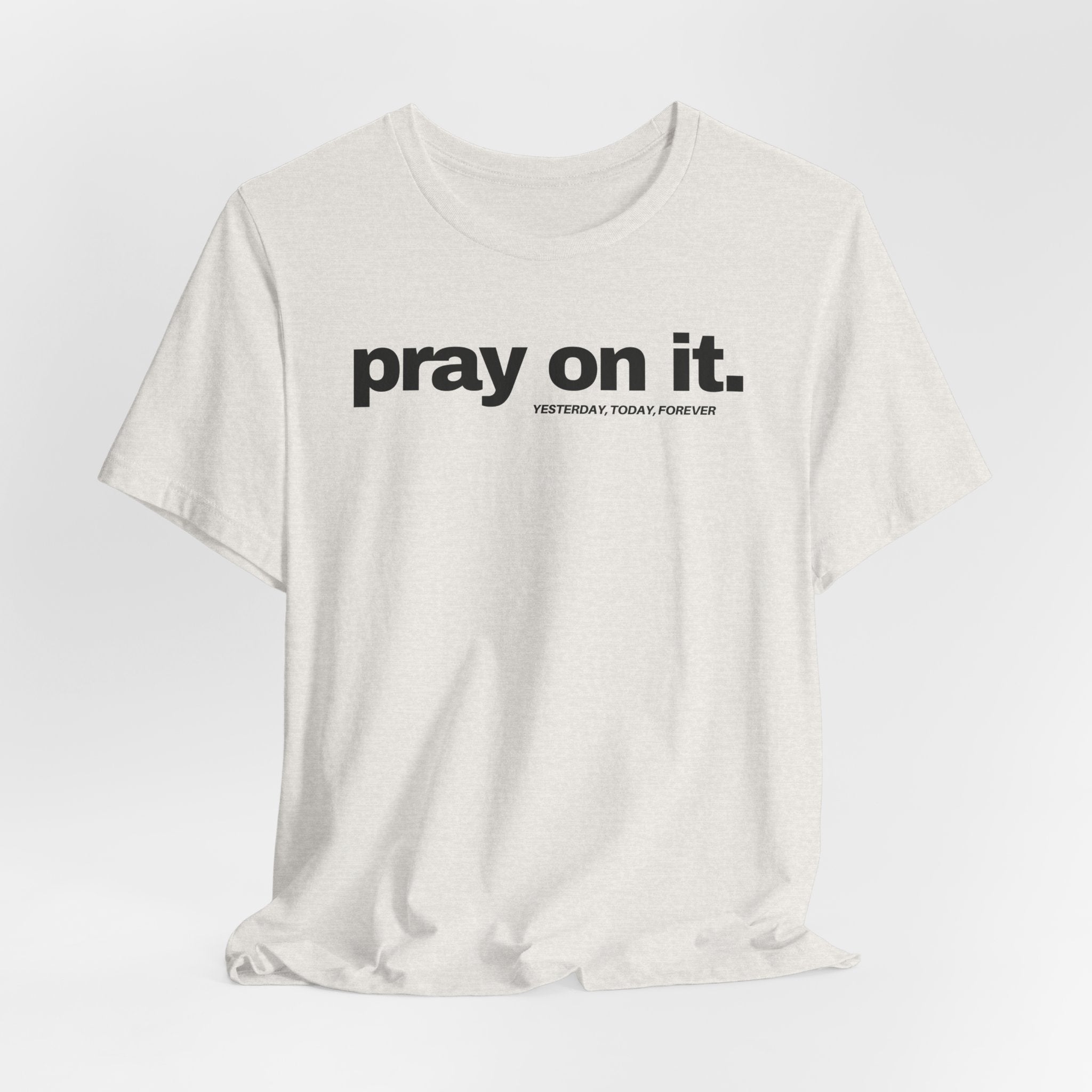 Pray On It T-Shirt