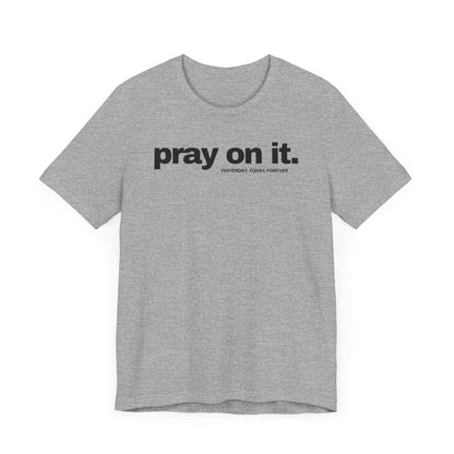 Pray On It T-Shirt