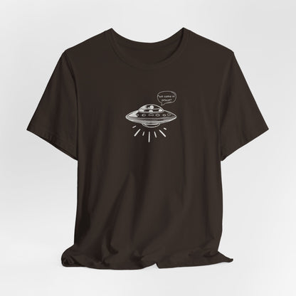 We Come in Peace T-Shirt