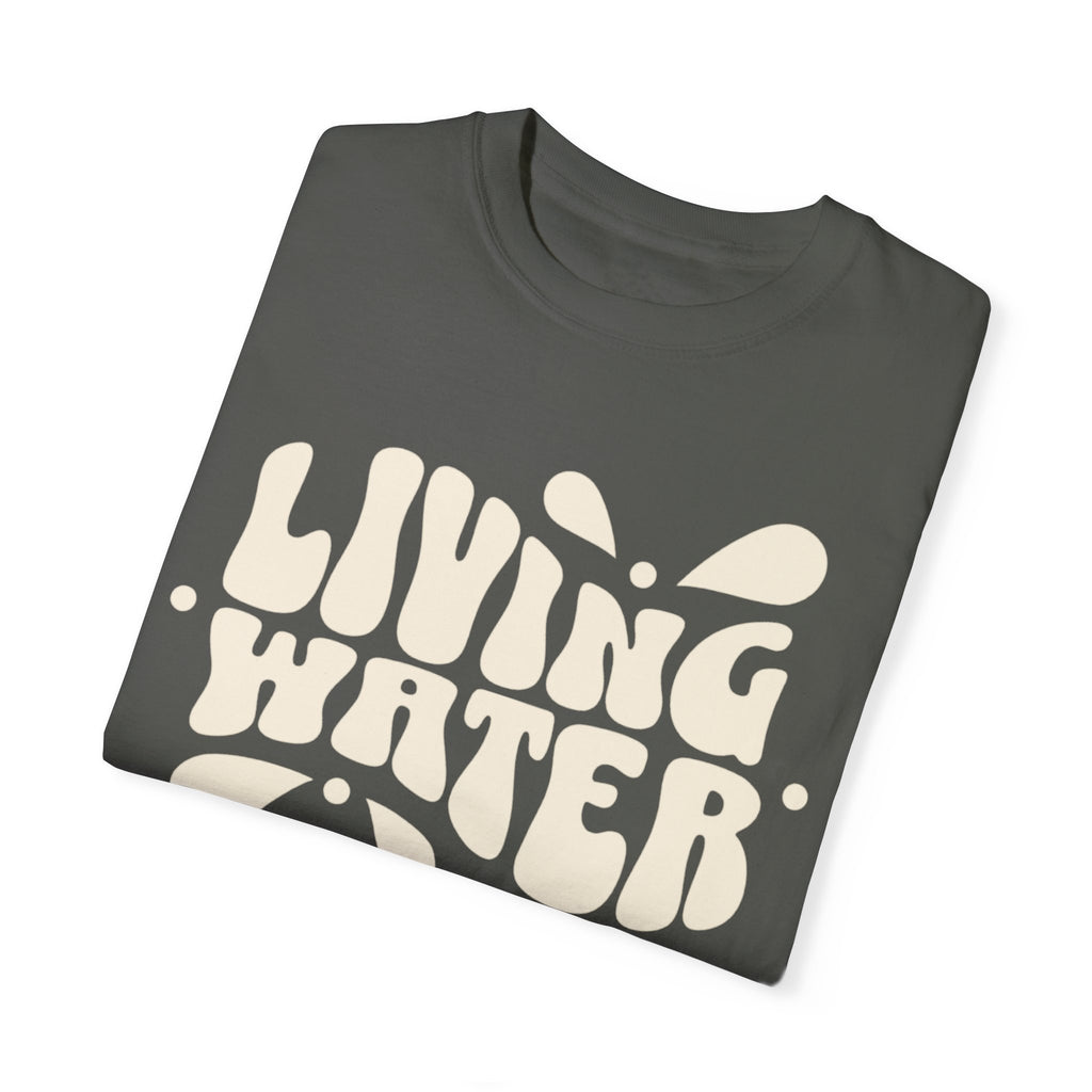 Living Water T-Shirt