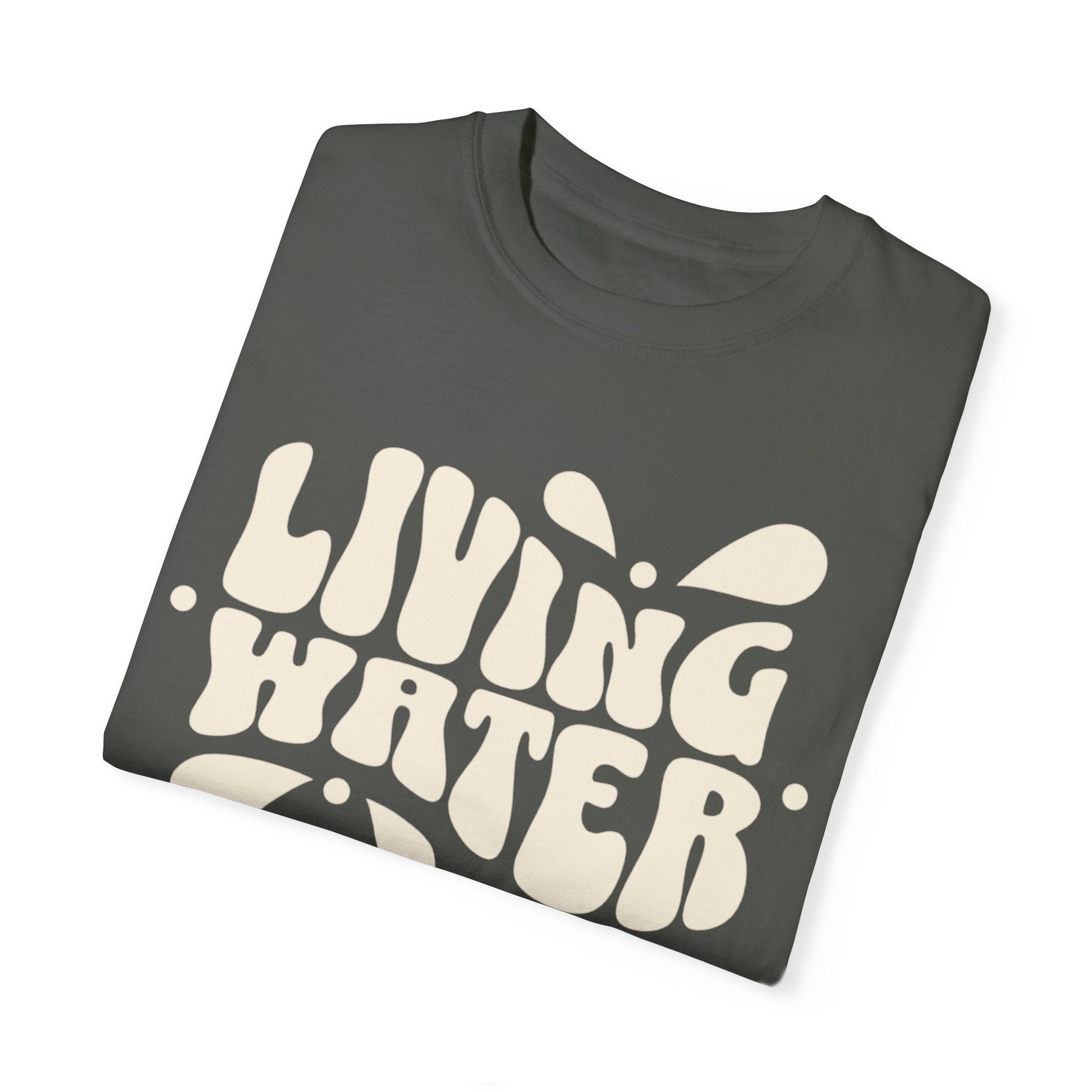 Living Water T-Shirt