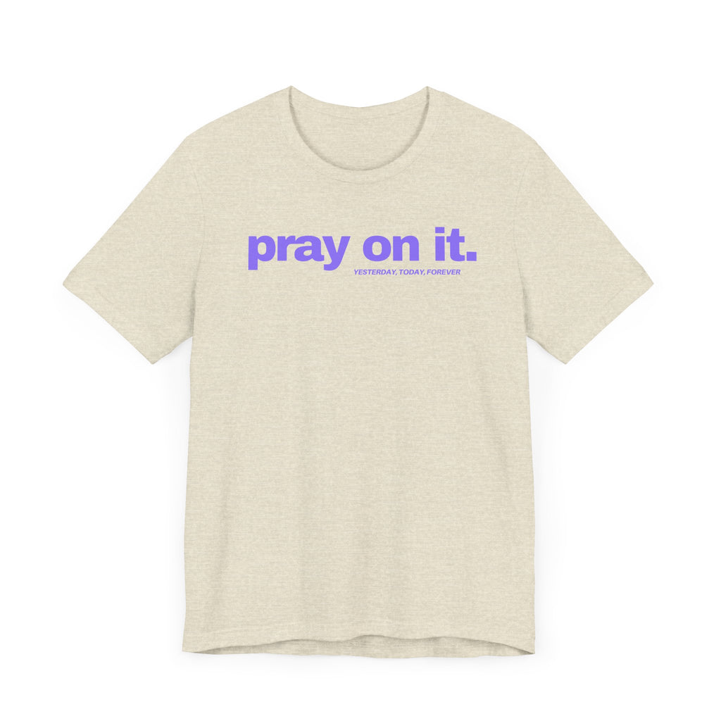Pray On It T-Shirt