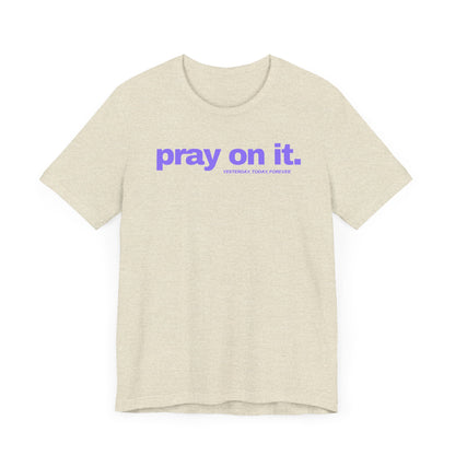 Pray On It T-Shirt