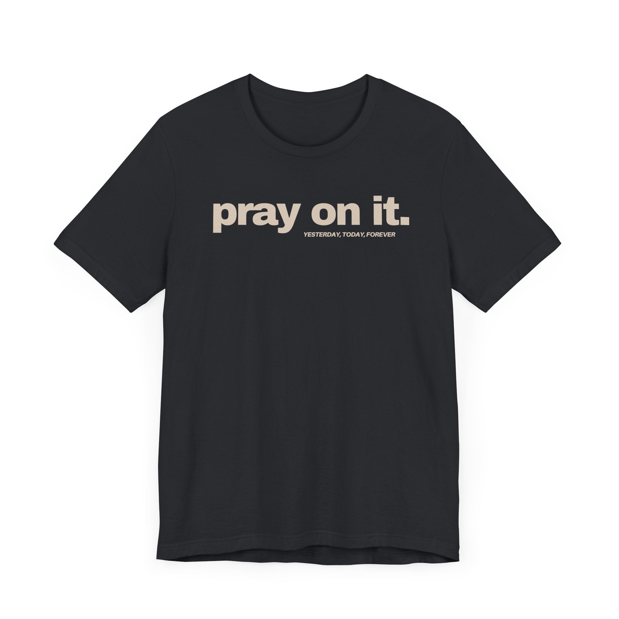 Pray On It T-Shirt