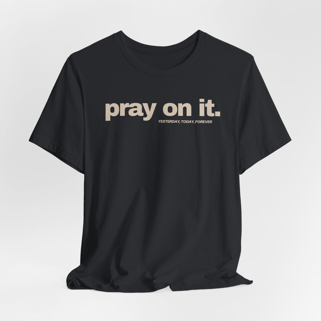 Pray On It T-Shirt