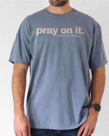 Pray On It